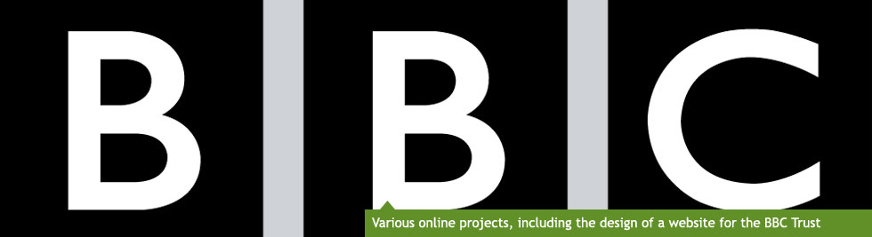 Various online projects including the design of a website for the BBC Trust